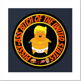 Donald J. Trump | Pussy-Ass Bitch of The United States Posters and Art